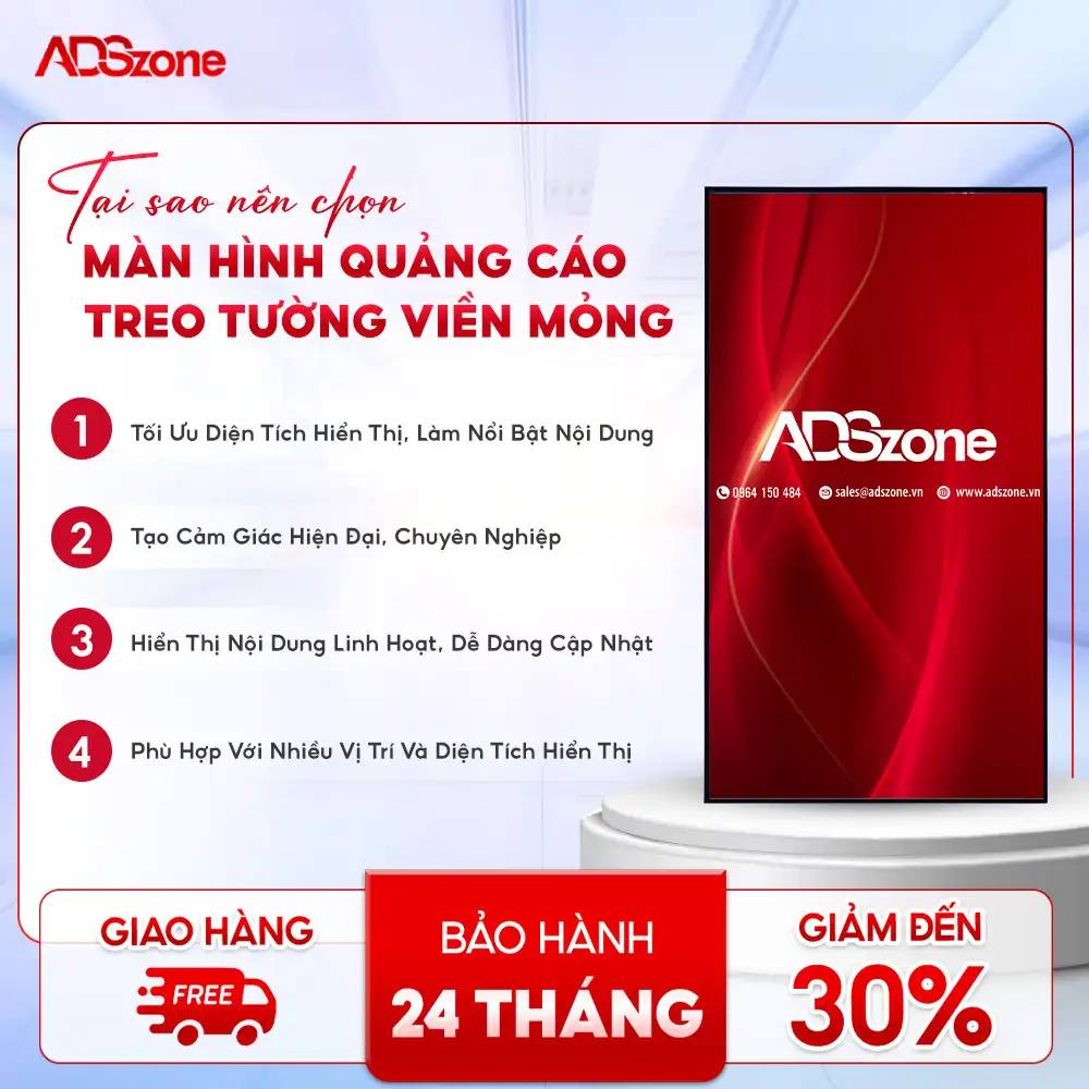 Vì Sao Nên Lựa Chọn Màn Hình Quảng Cáo Treo Tường Viền Mỏng Tại ADSzone?