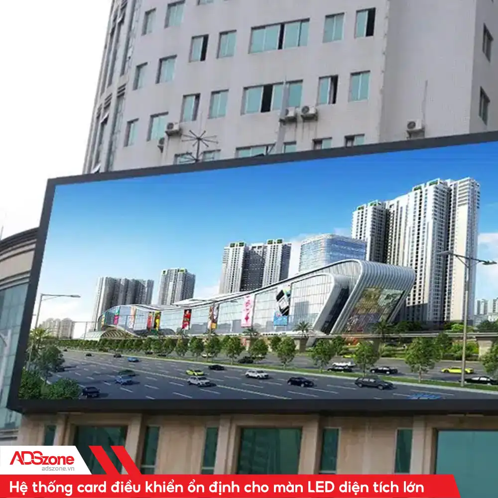 Màn Hình LED Ngoài Trời Có Card Điều Khiển Ổn Định Cho Màn LED Diện Tích Lớn