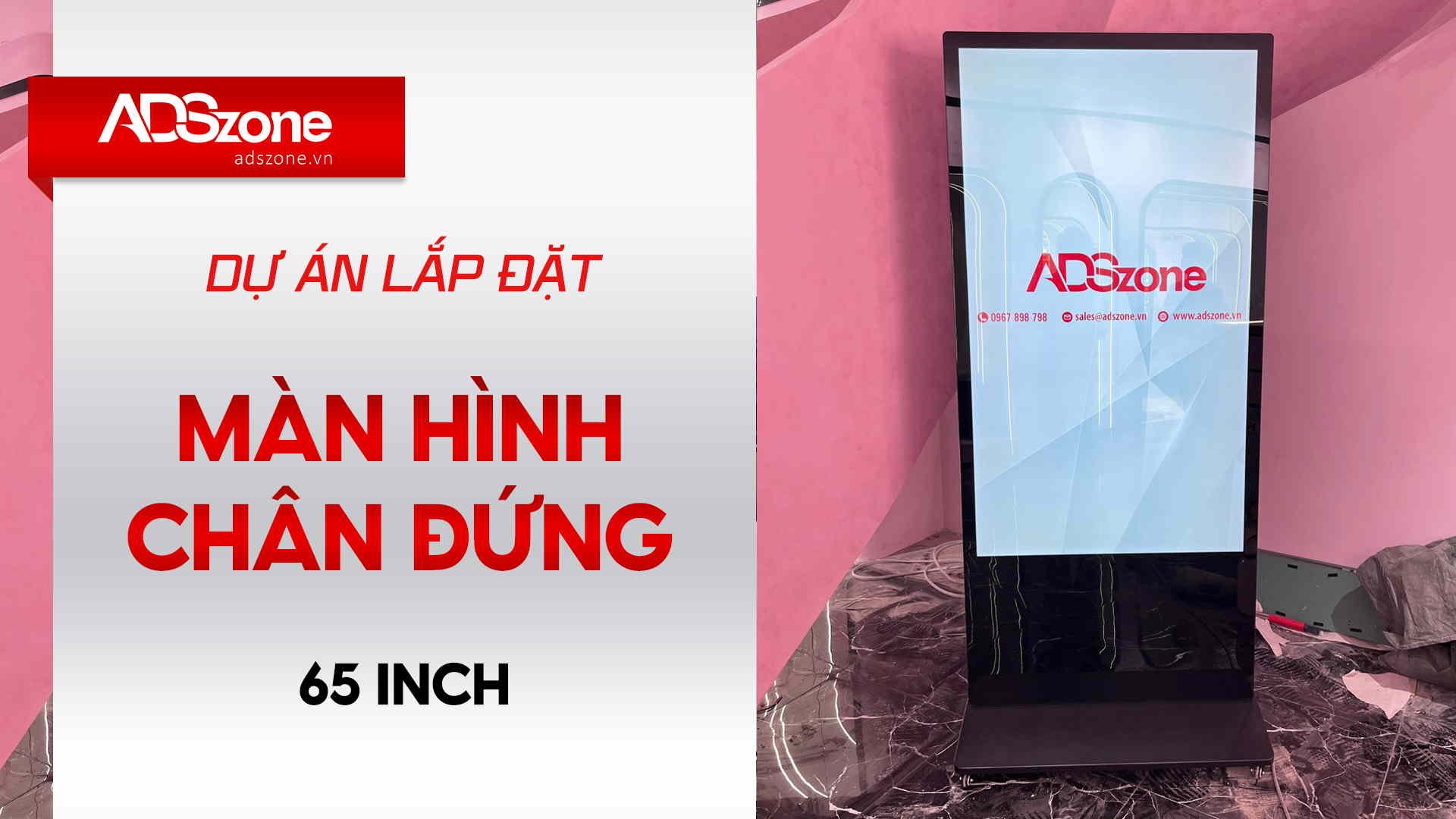 Lắp Đặt Màn Hình Quảng Cáo Chân Đứng 65 Inch
