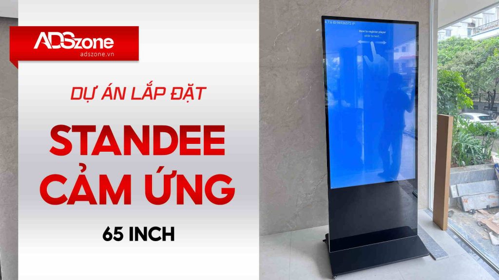Lắp Đặt Standee Cảm Ứng 65 Inch