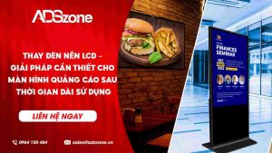 Thay đèn nền LCD nhanh chóng, hiệu quả cho màn hình