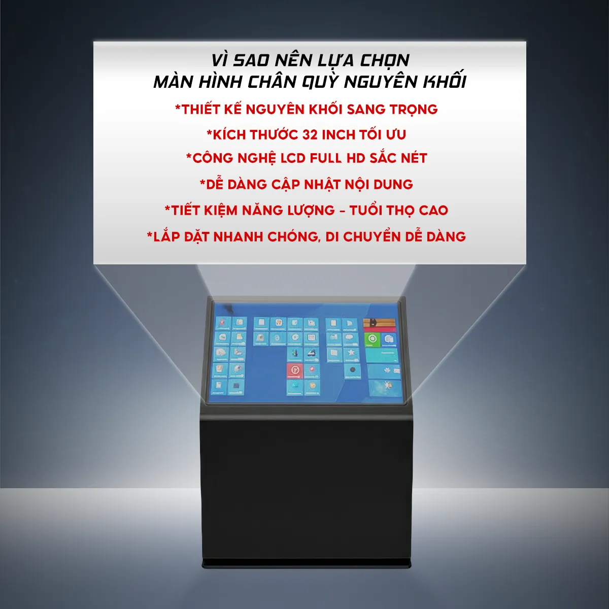 Lý Do Doanh Nghiệp Chọn Màn Hình Chân Quỳ Nguyên Khối 32''
