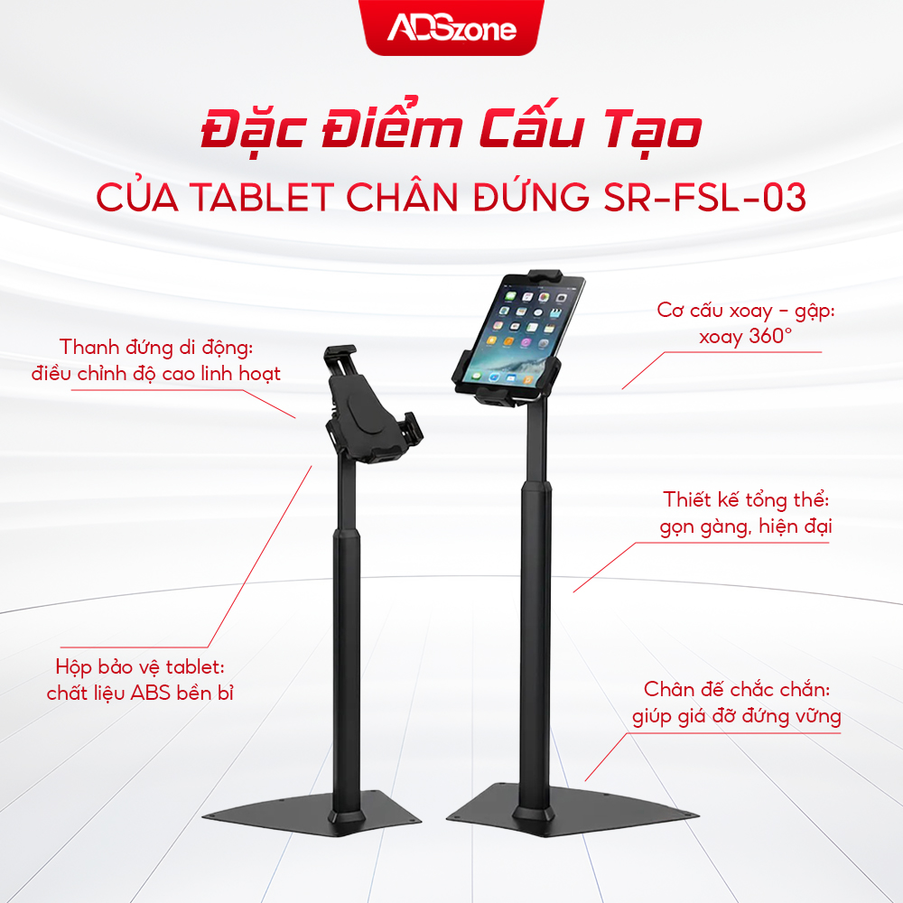 Đặc Điểm Cấu Tạo Của Tablet Chân Đứng SR-FSL-03