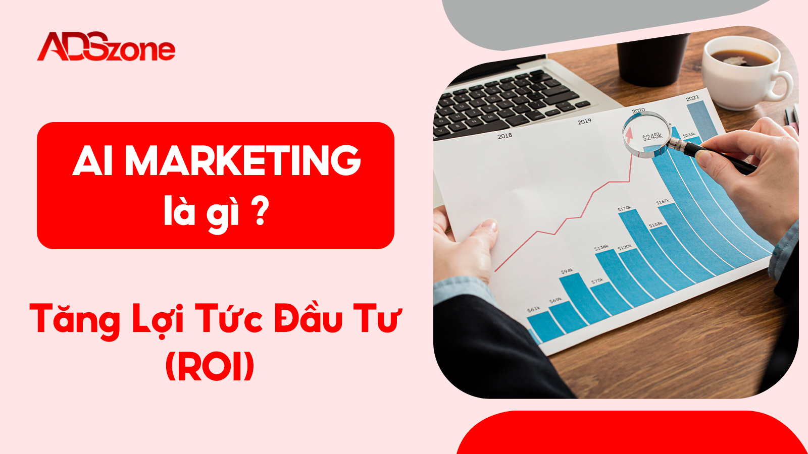 AI Giúp Doanh Nghiệp Hiểu Rõ Đối Tượng Khách Hàng Tiềm Năng Của Mình