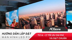 Avatar Hướng Dẫn Lắp Đặt Màn Hình LED P3