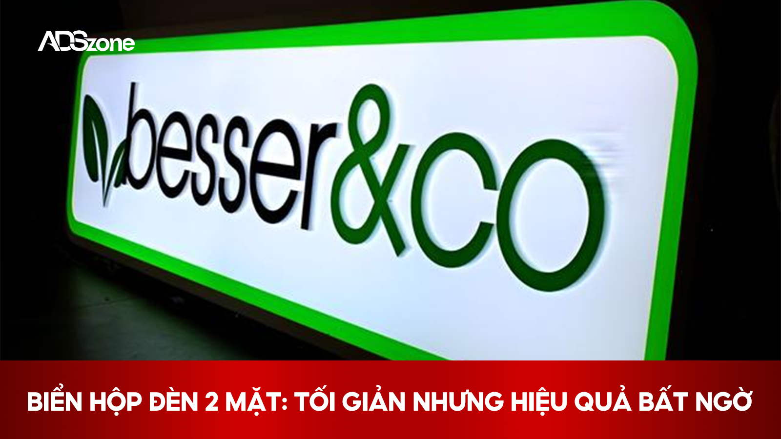 Biển Hộp Đèn 2 Mặt: Tối Giản Nhưng Hiệu Quả Bất Ngờ
