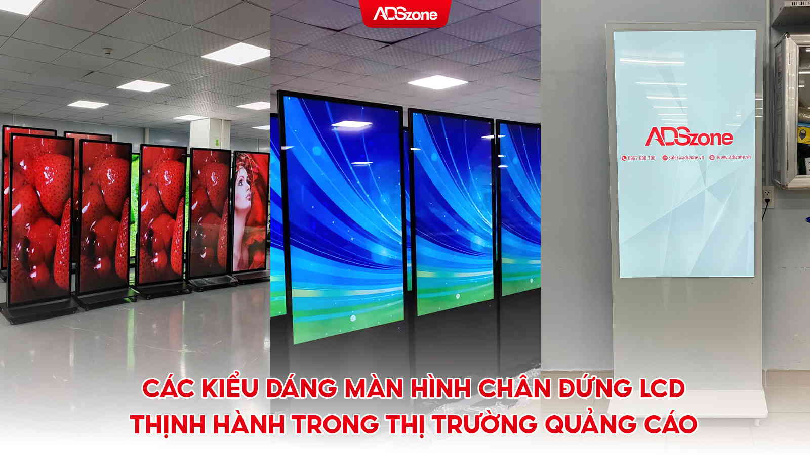 Các Kiểu Dáng Màn Hình Chân Đứng LCD Thịnh Hành