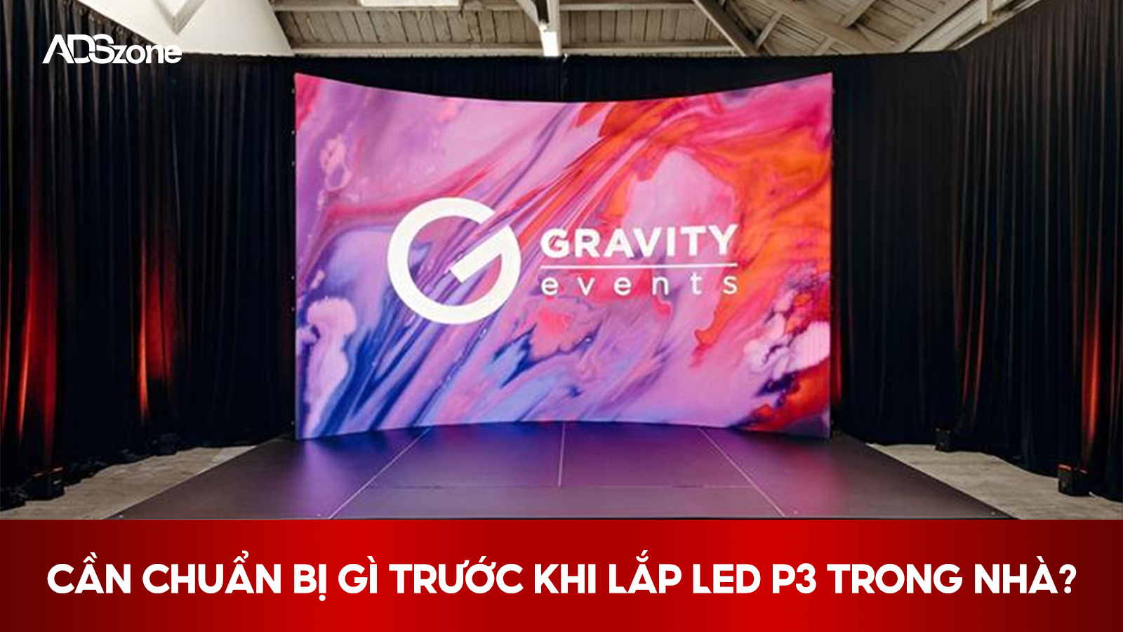 Cần Chuẩn Bị Gì Trước Khi Lắp Led P3 Trong Nhà?