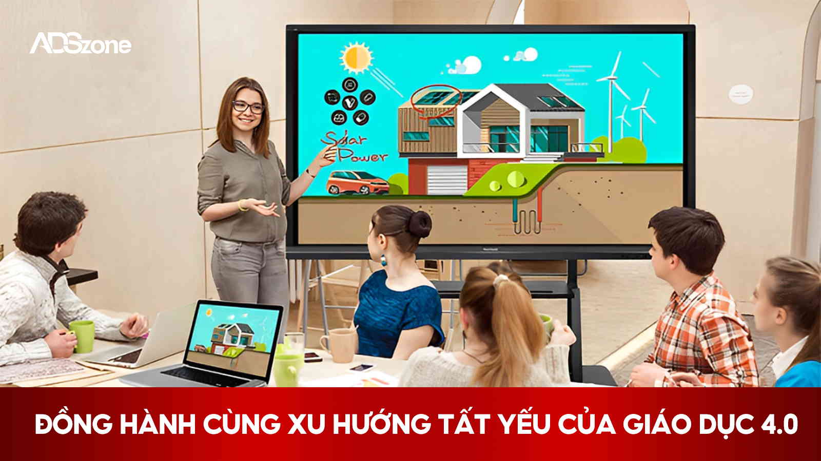 ADSzone - Đồng Hành Cùng Xu Hướng Tất Yếu Của Giáo Dục 4.0 