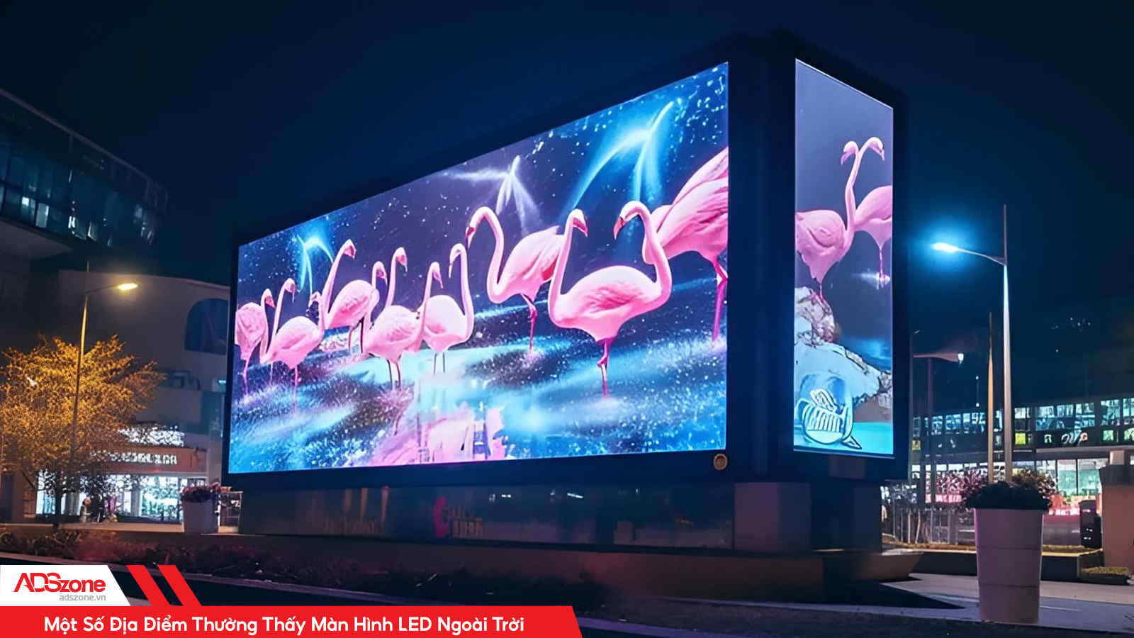 Thường Thấy Màn LED Quảng Cáo OOH Ngoài Trời