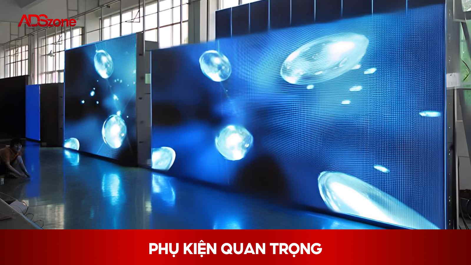 Phụ Kiện Quan Trọng Của Màn LED P3