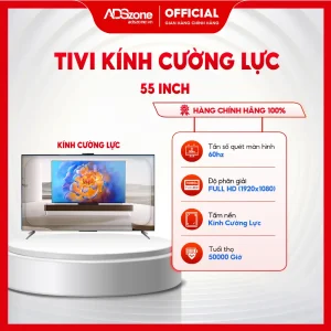 Tivi cường lực 55 inch