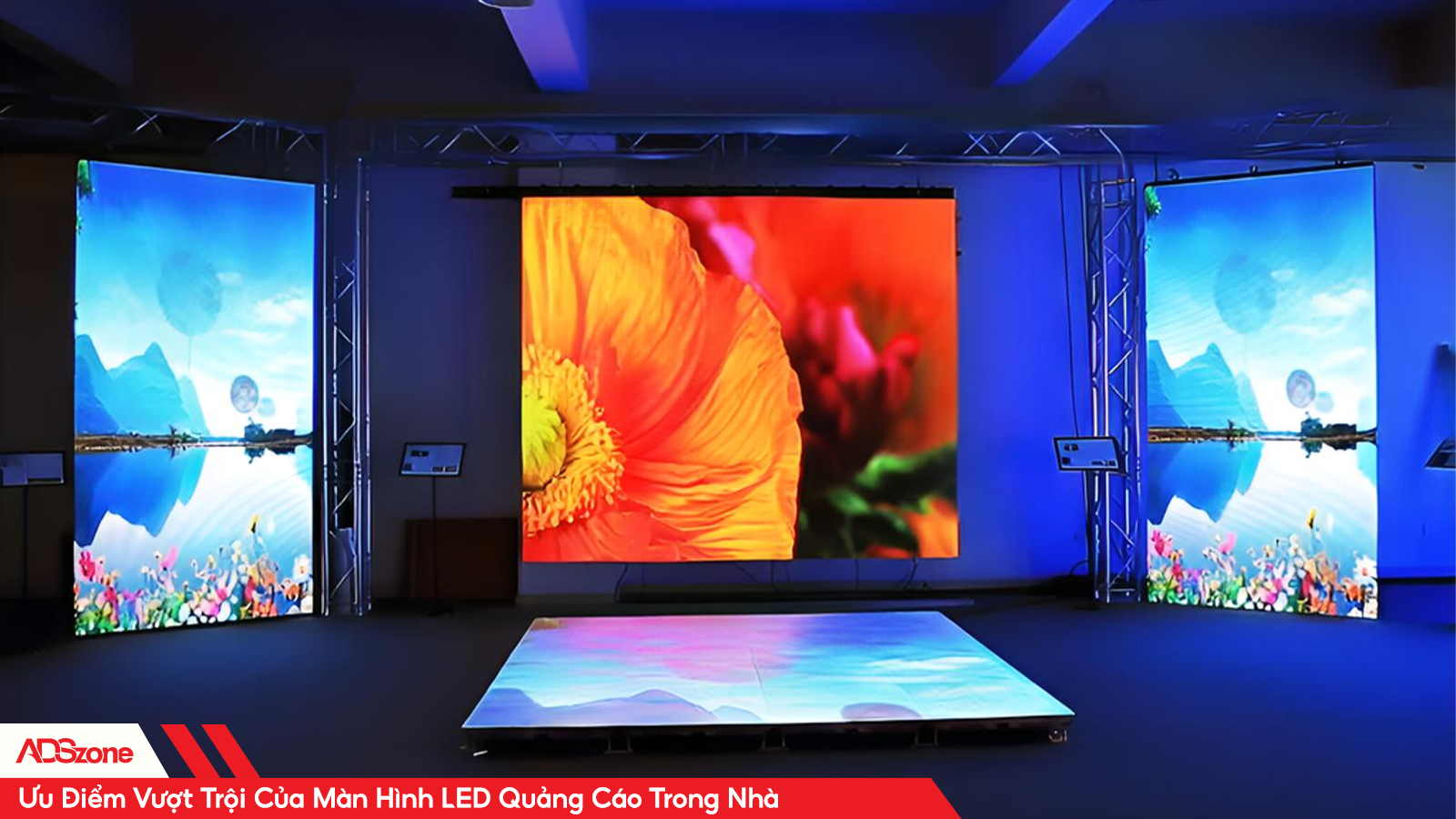 Màn Hình LED Trong Nhà Giúp Phủ Sóng Thương Hiệu Mạnh Mẽ