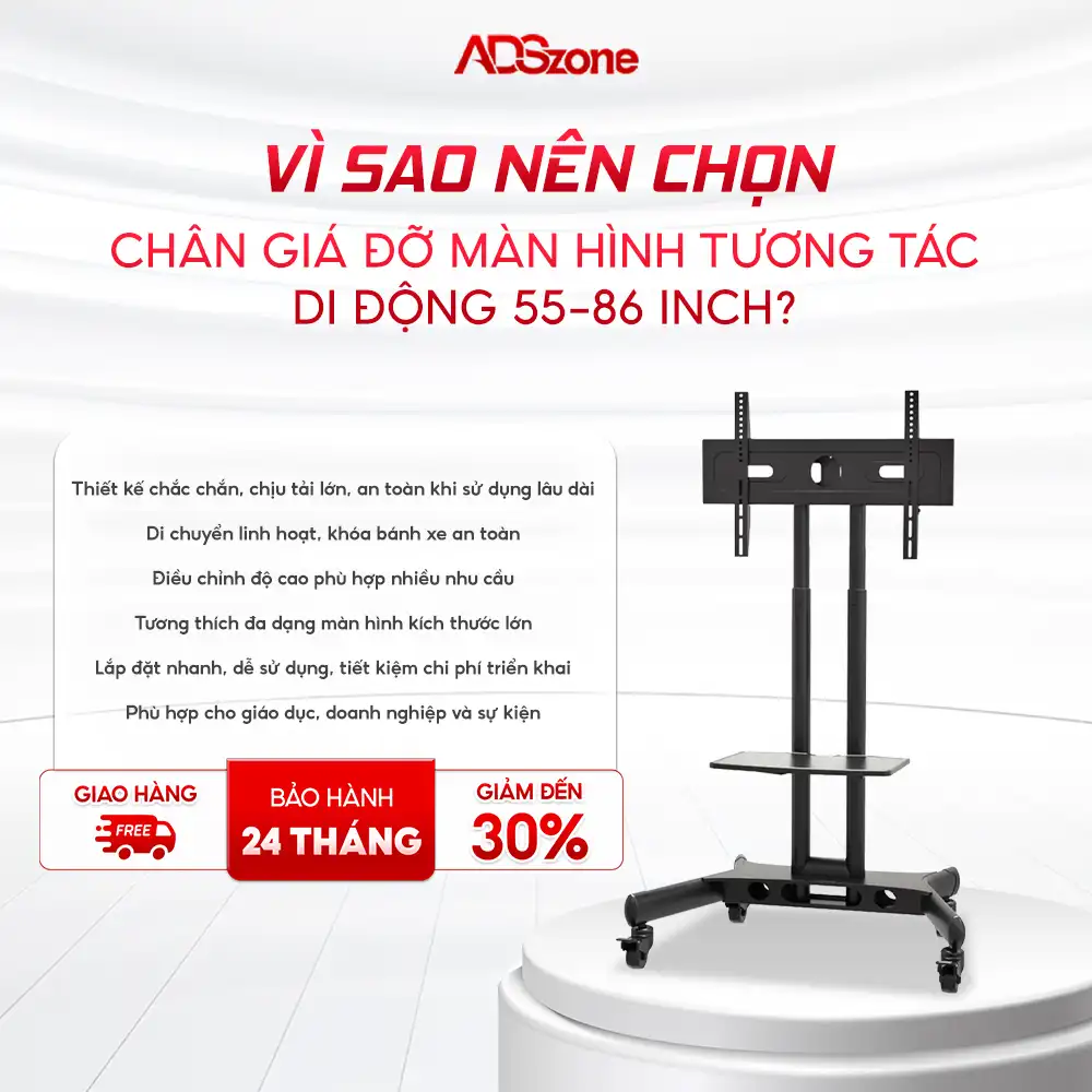 Lý Do Nên Lựa Chọn Chân Giá Đỡ Màn Hình Tương Tác