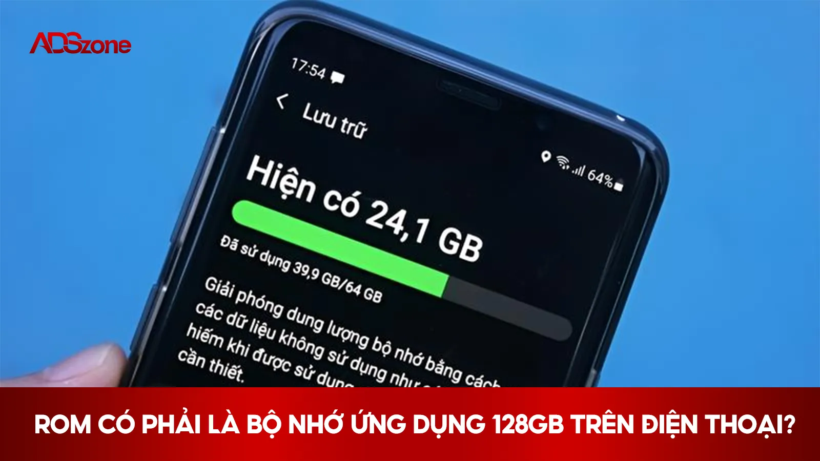 ROM Có Phải Là Bộ Nhớ Ứng Dụng 128GB Trên Điện Thoại?