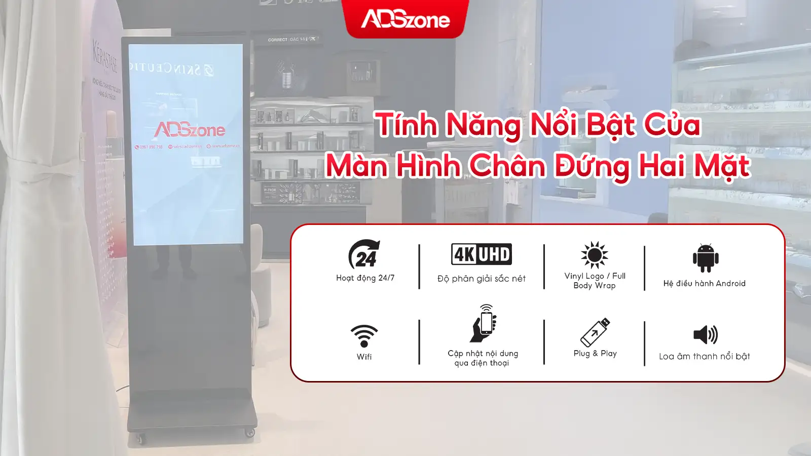 Tính Năng Nổi Bật Của Màn Hình Quảng Cáo Chân Đứng Hai Mặt