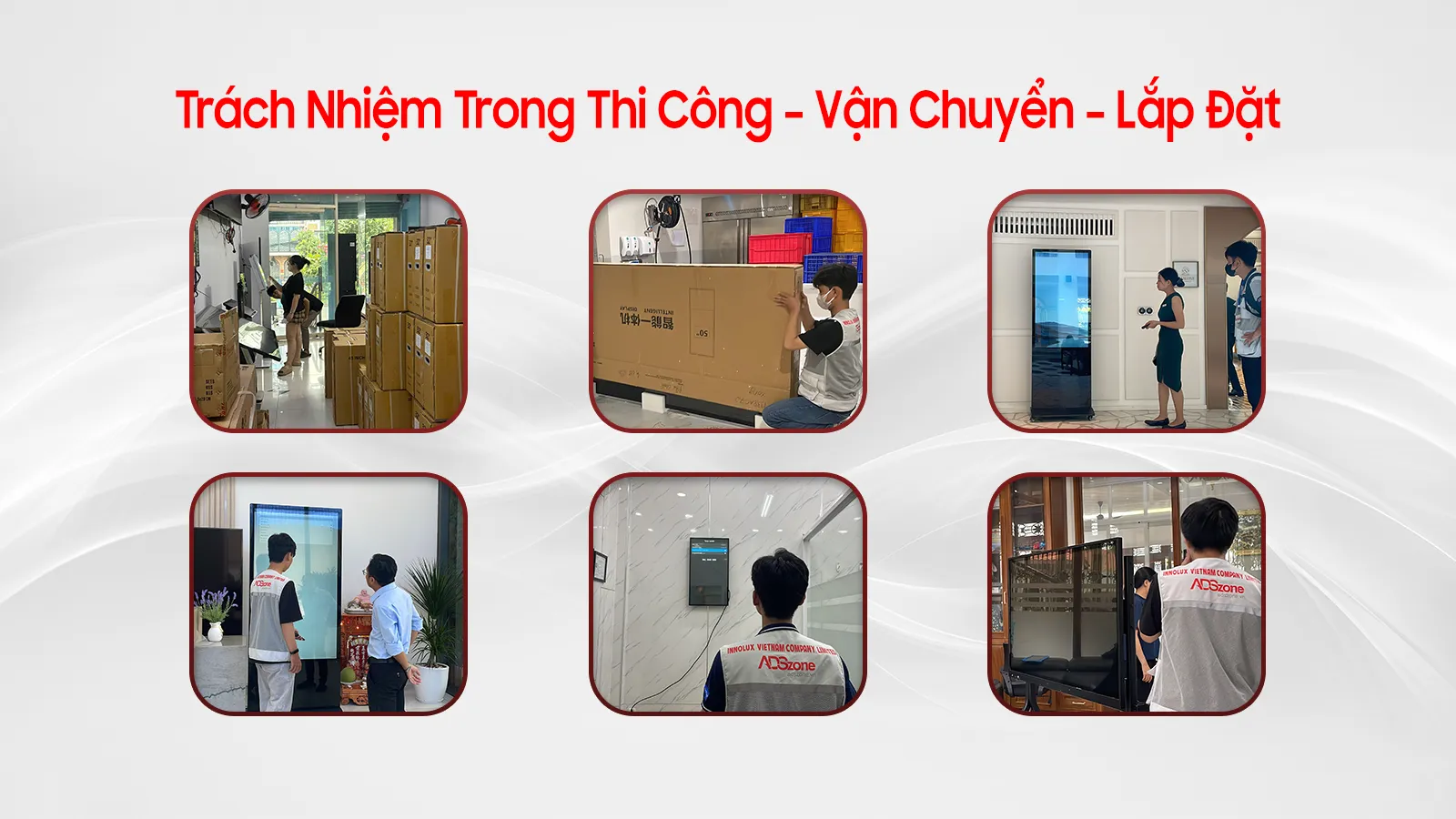 Trách Nhiệm Của ADSzone Trong Thi Công – Vận Chuyển – Lắp Đặt