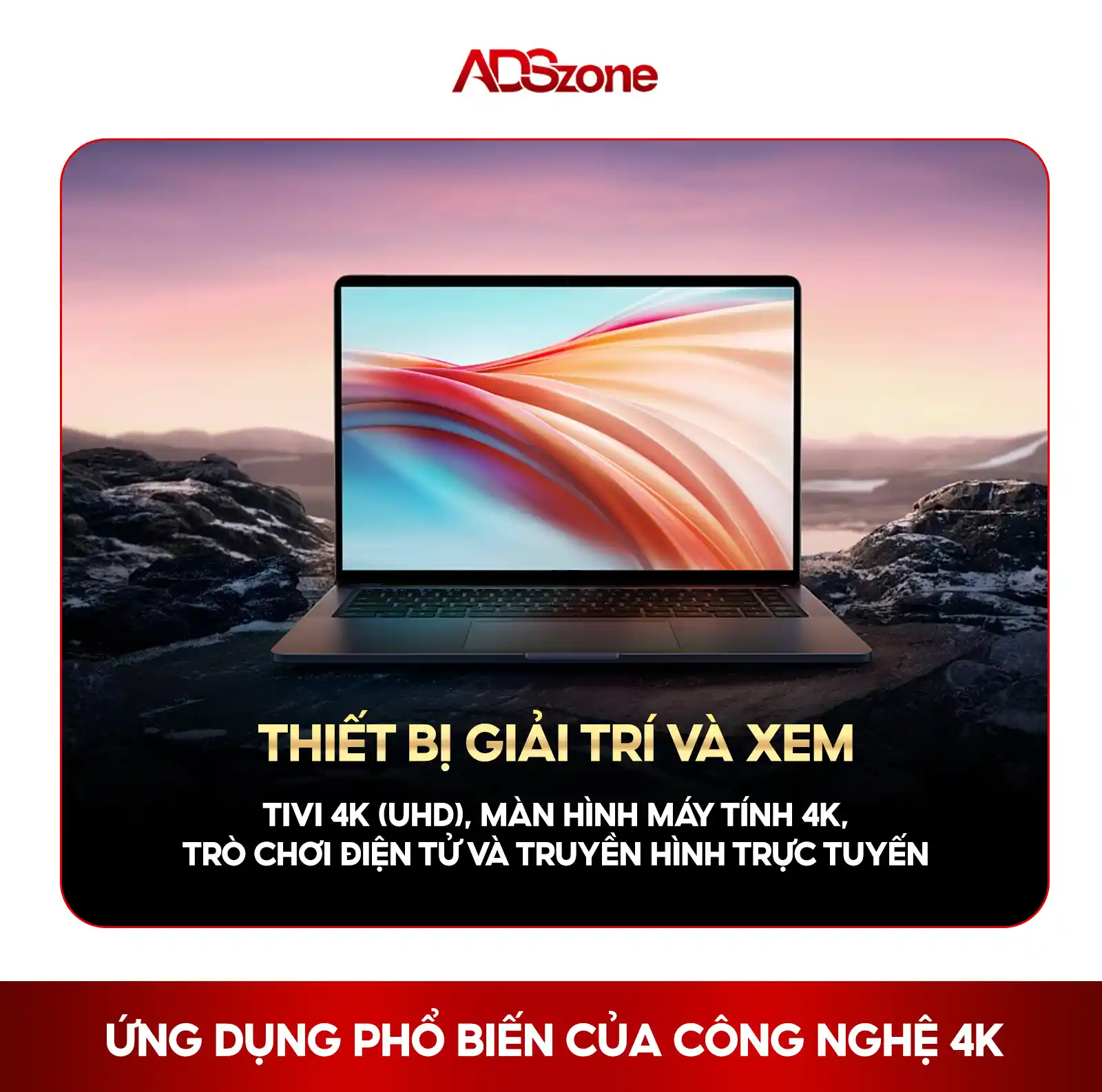 Ứng Dụng Công Nghệ 4K Trên Thiết Bị Giải Trí Và Xem