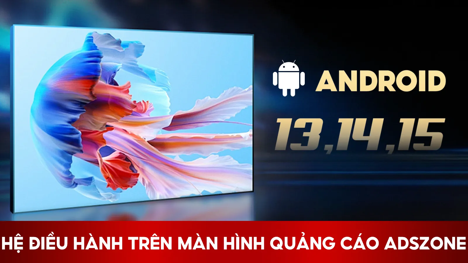 Hệ Điều Hành Trên Màn Hình Quảng Cáo ADSzone