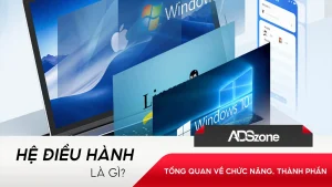 Hệ Điều Hành – Nền Tảng Quản Lý & Điều Khiển Hoạt Động Của Máy Tính