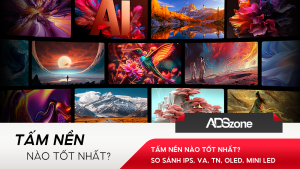 Tấm Nền Nào Tốt Nhất? So Sánh IPS, VA, TN, OLED, Mini LED