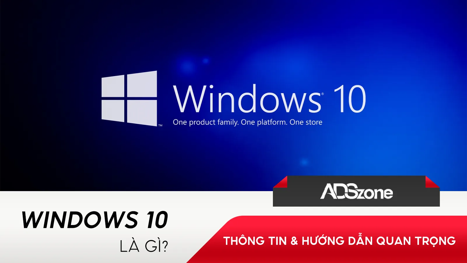 Windows 10: Cẩm Nang Thông Tin & Hướng Dẫn – ADSzone