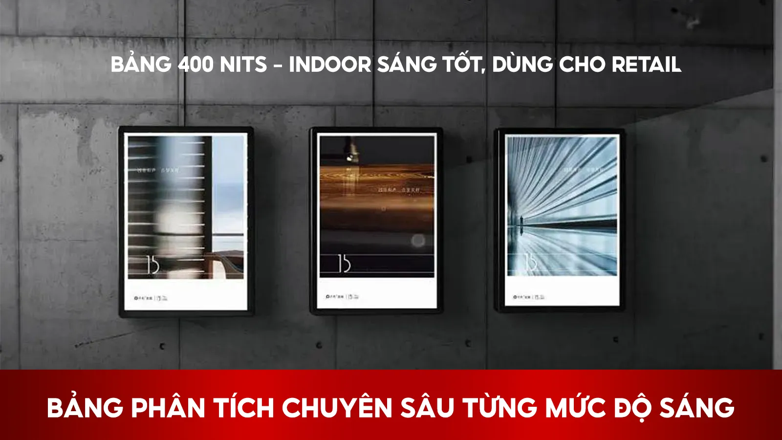 Bảng 400 Nits – Indoor Sáng Tốt, Dùng Cho Retail