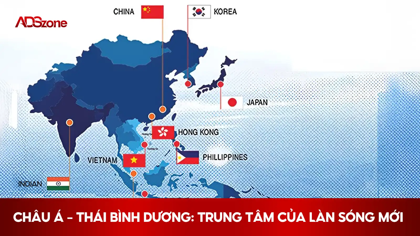 Châu Á – Thái Bình Dương: Trung Tâm Của Làn Sóng Mới