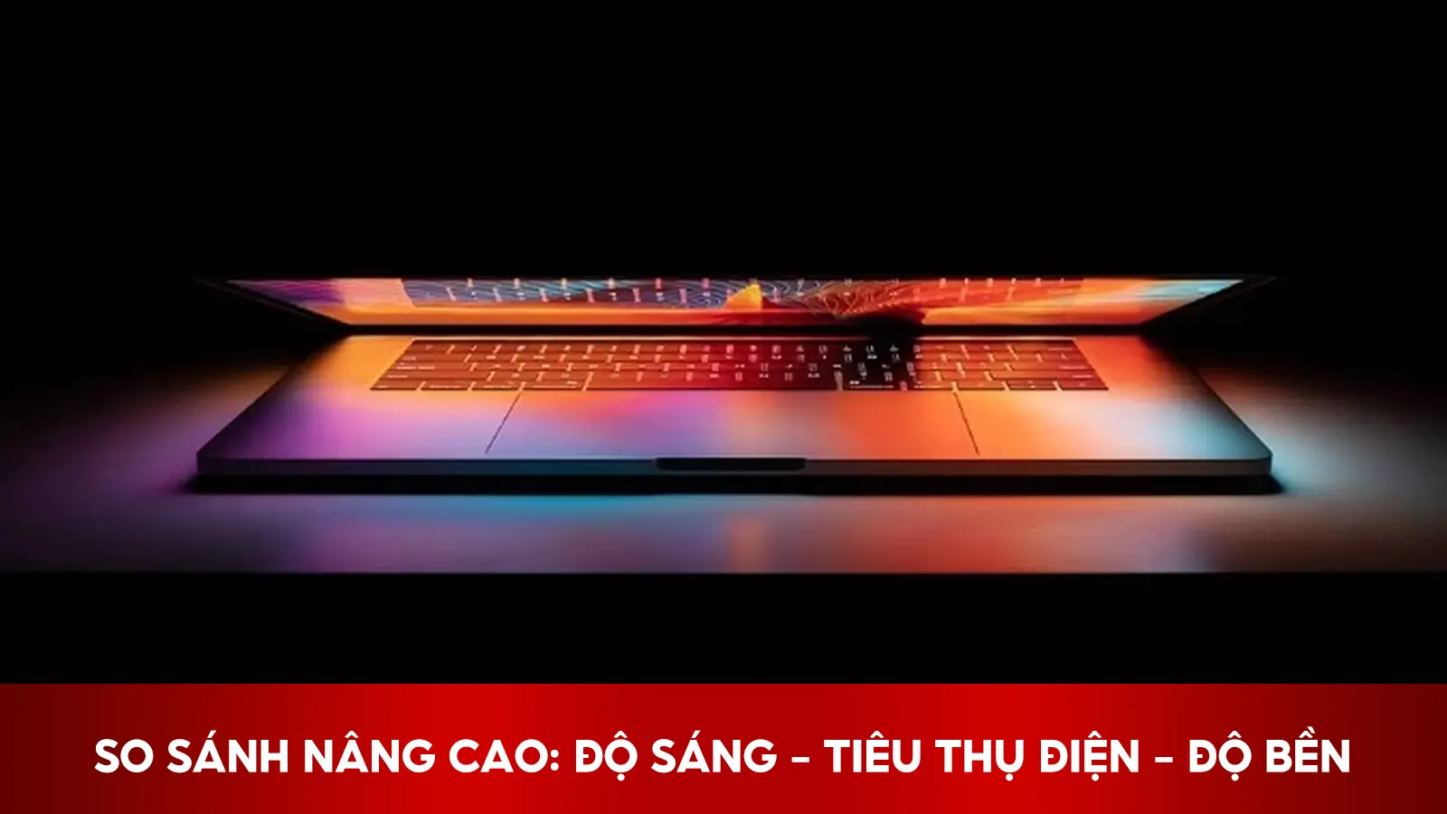 Bảng So Sánh Nâng Cao