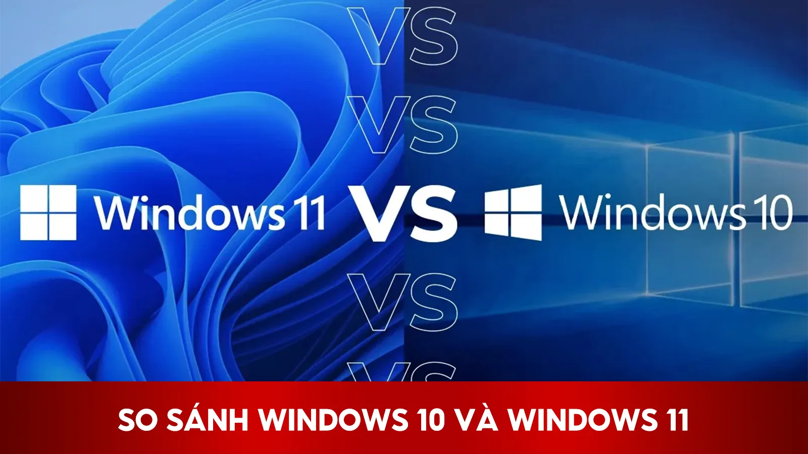 So Sánh Hệ Điều Hành Windows 10 Và Windows 11