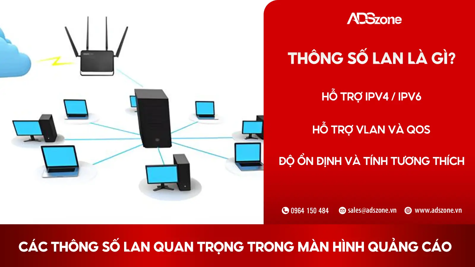 Thông Số LAN Có Hỗ Trợ IPv4 / IPv6 & Hỗ Trợ VLAN, QoS