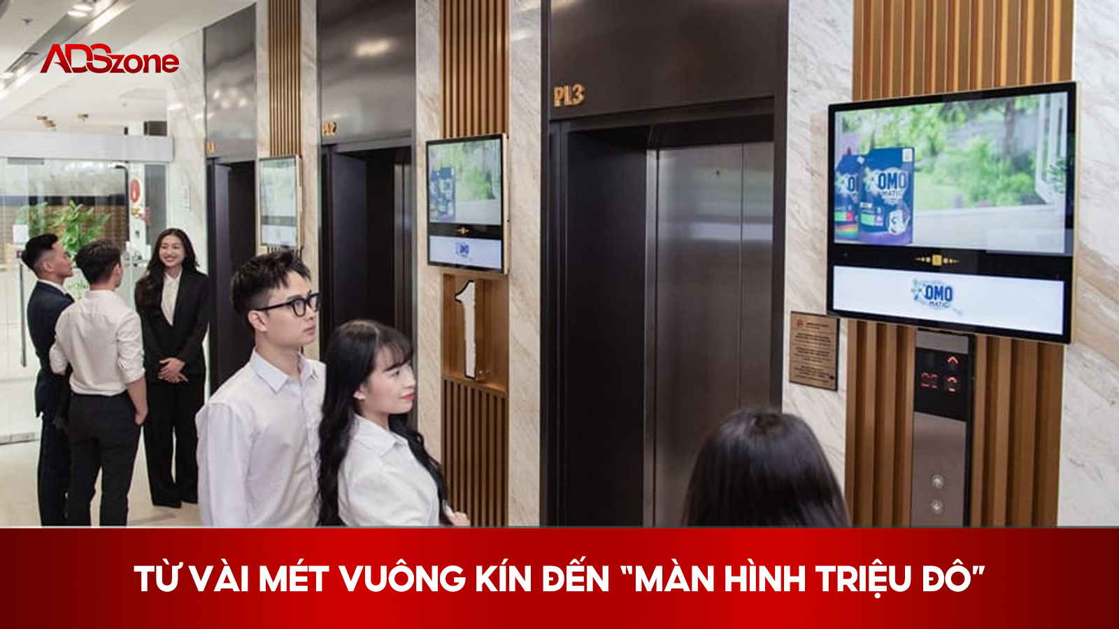 Quảng Cáo Thang Máy Tạo Nên “Hiệu Ứng Lớn” Trong Tâm Trí Người Xem