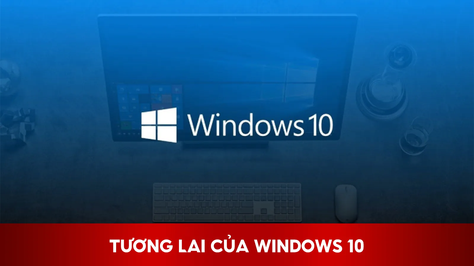 Tương Lai Của Hệ Điều Hành Windows 10