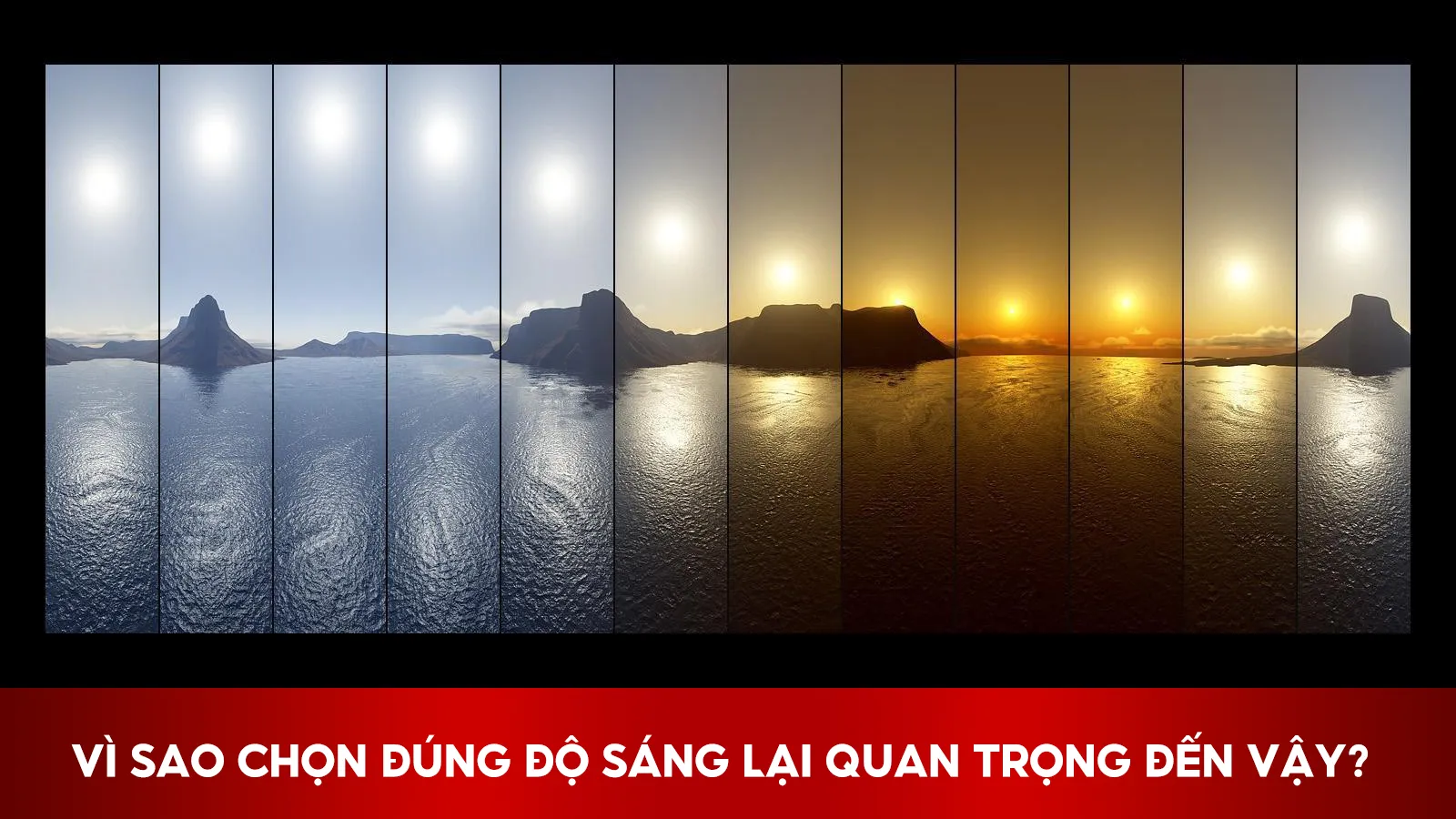 Tại Sao Phải Chọn Đúng Độ Sáng?