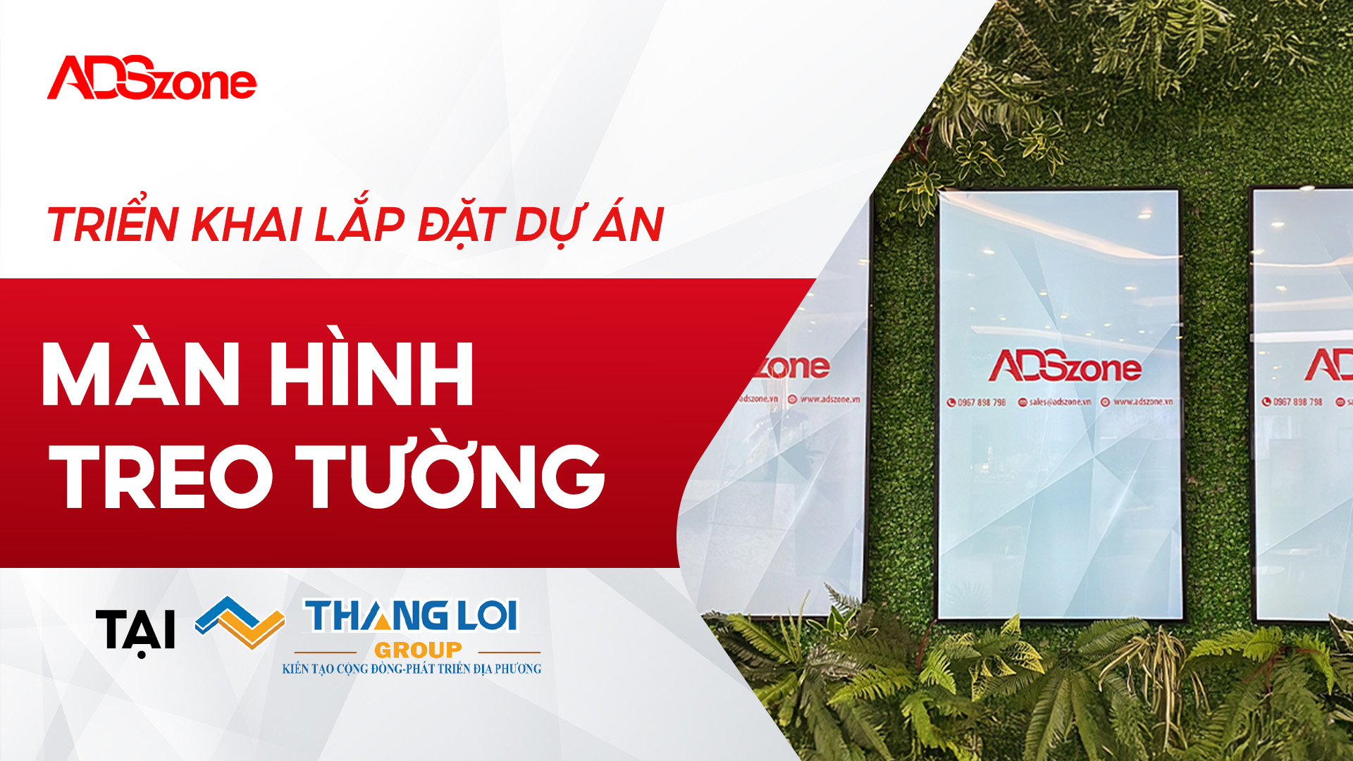 ADSzone Đồng Hành Cùng Thắng Lợi Group: Nâng Tầm Không Gian Với Màn Hình Treo Tường 55 Inch