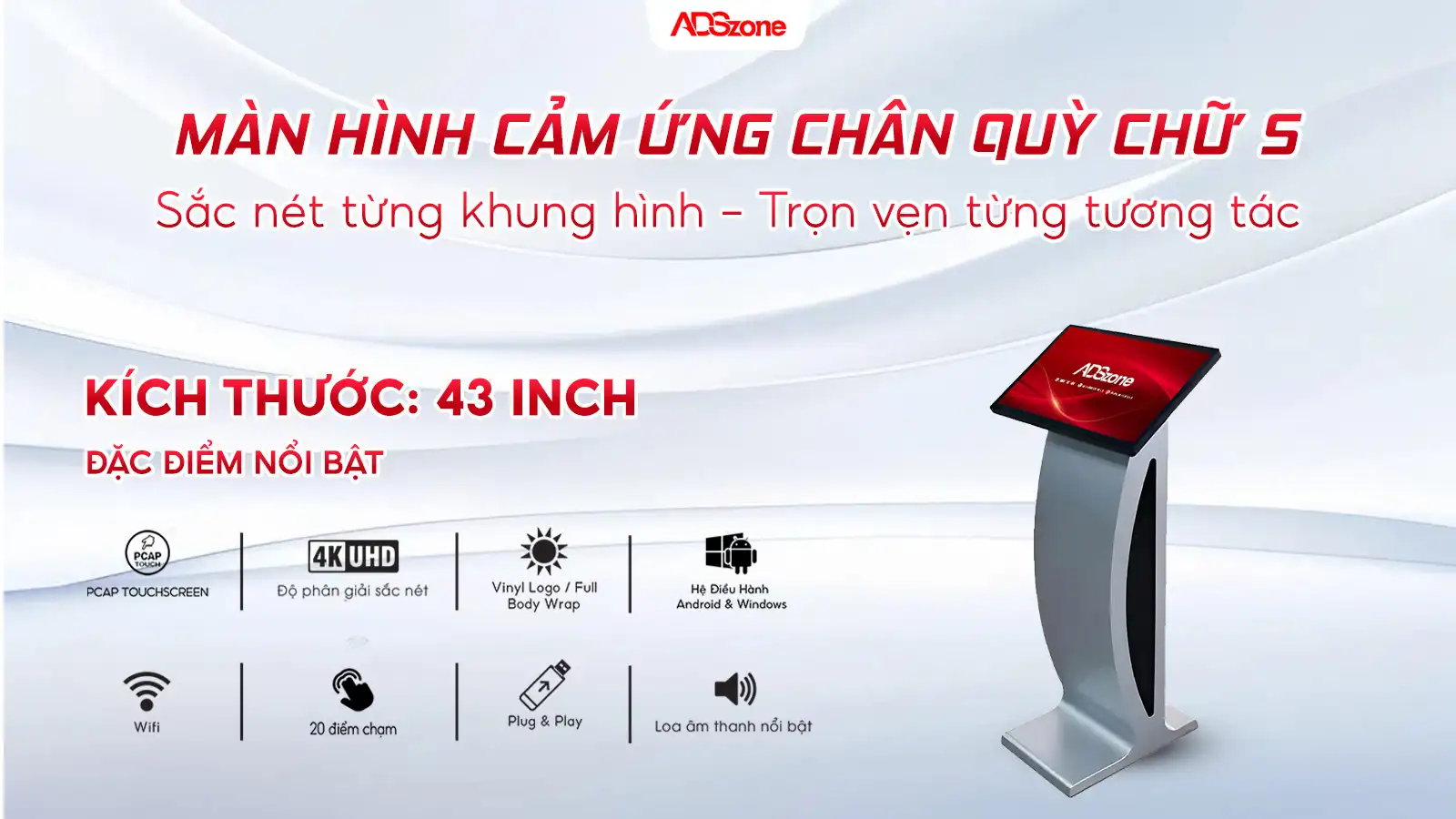 Màn Hình Cảm Ứng Chân Quỳ Chữ S 43 - Inch