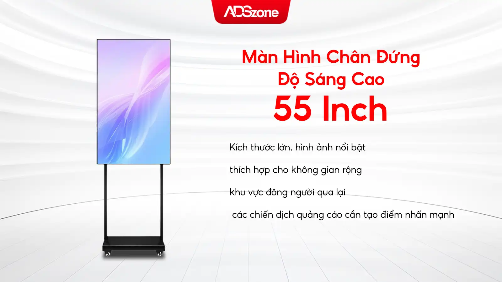 Màn Hình Chân Đứng Độ Sáng Cao 55 Inch