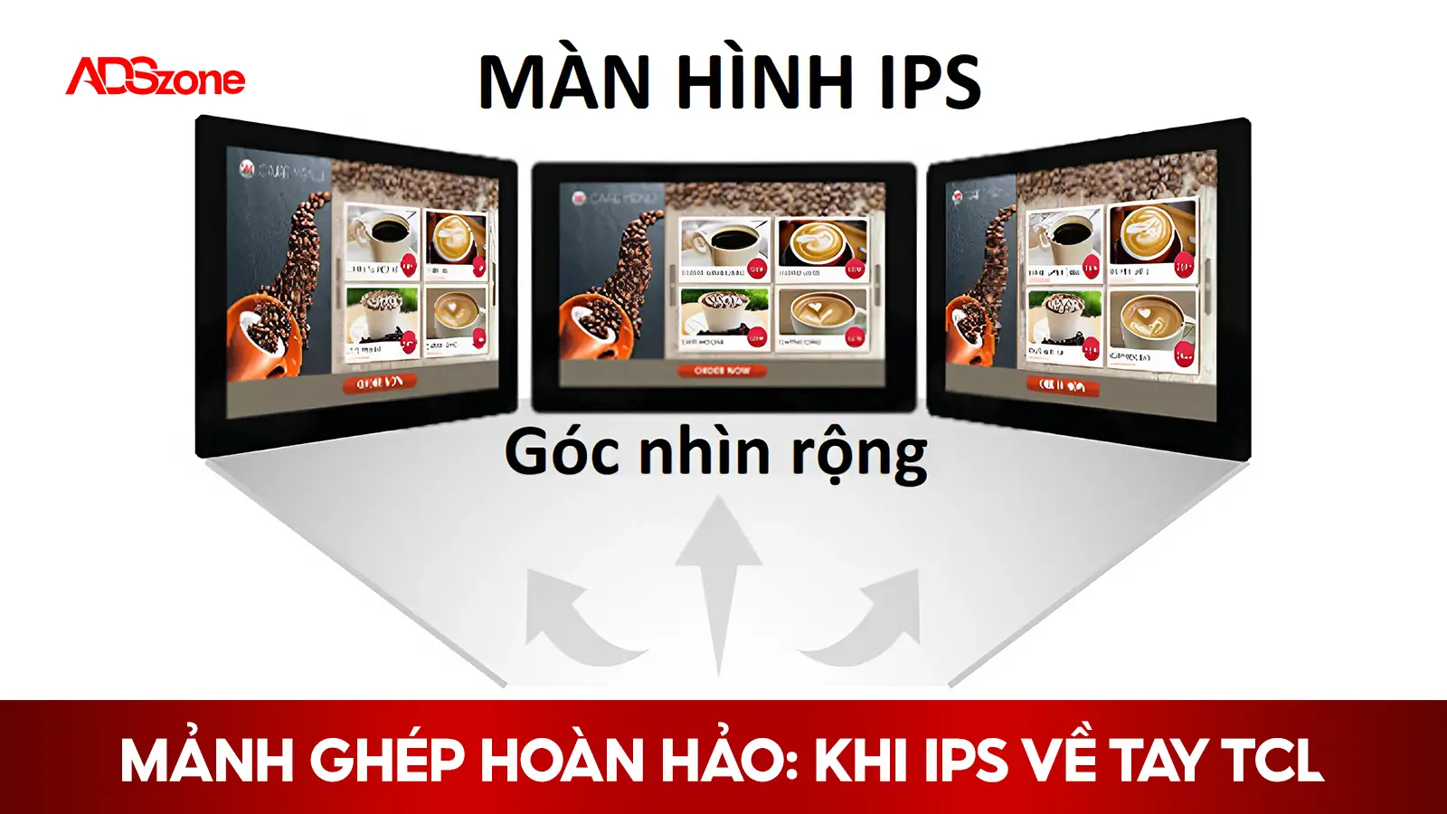 TCL Chạm Tay Vào Công Nghệ IPS Hoàn Hảo