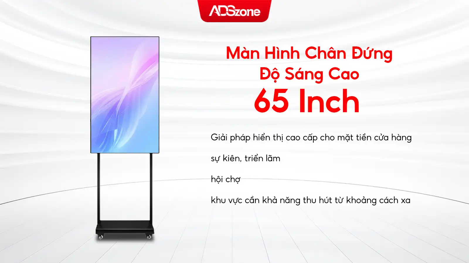 Màn Hình Chân Đứng Độ Sáng Cao 65 Inch