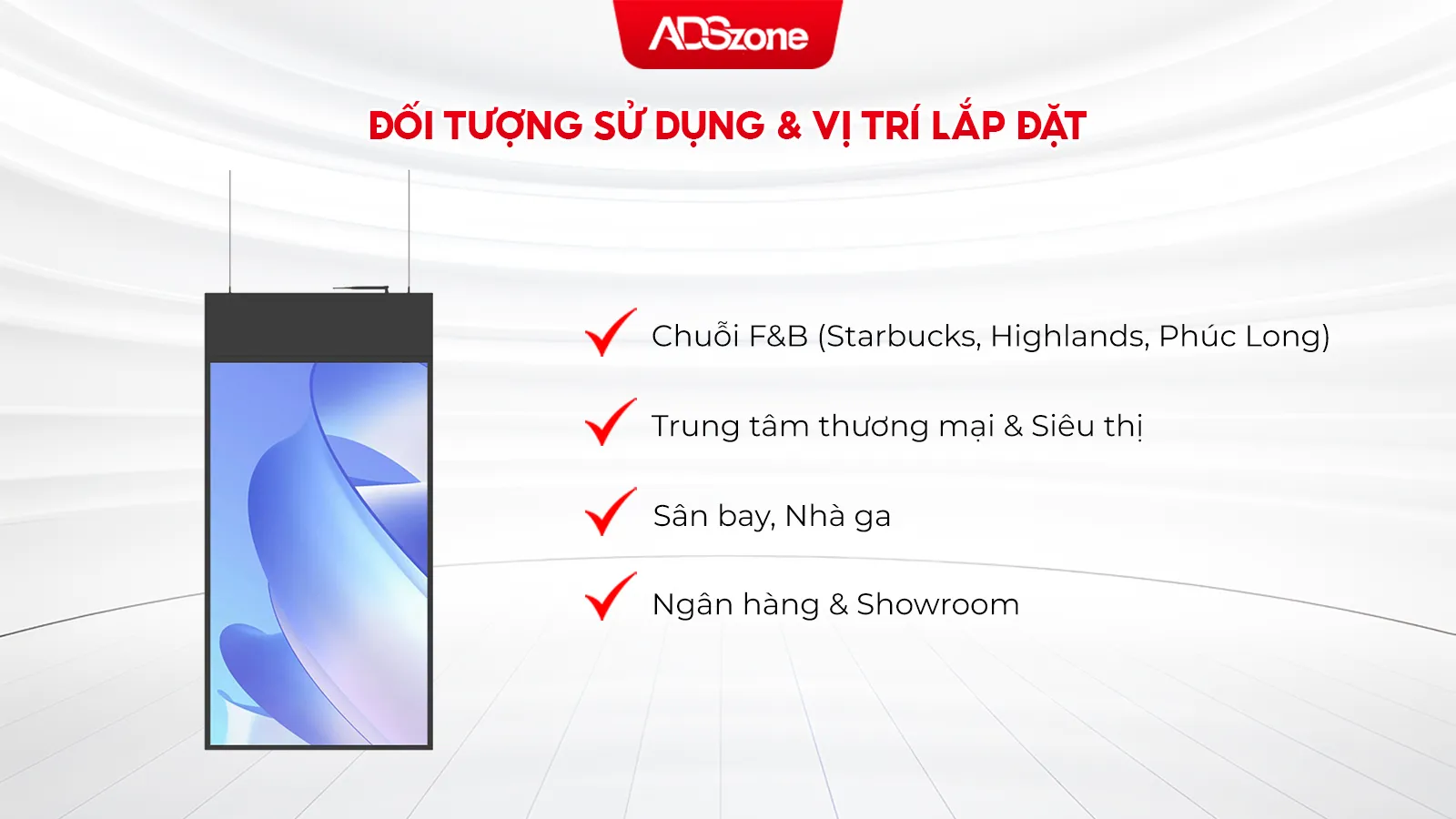 Ứng Dụng Màn Hình Quảng Cáo Thả Trần Trong Nhiều Môi Trường