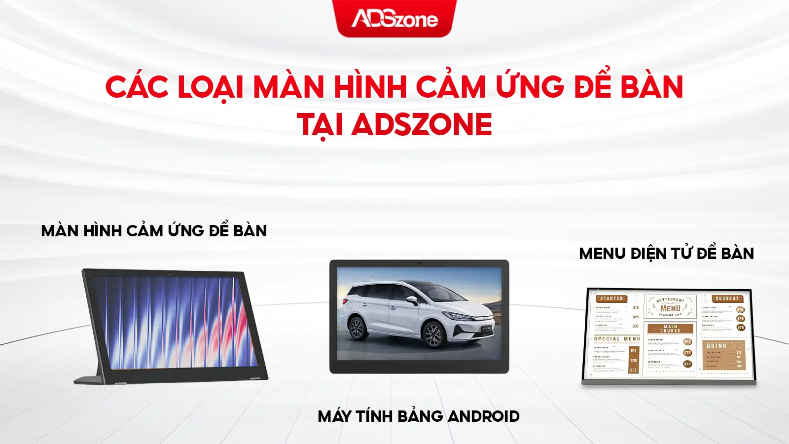 Các Dòng Màn Hình Quảng Cáo Để Bàn Tại ADSzone