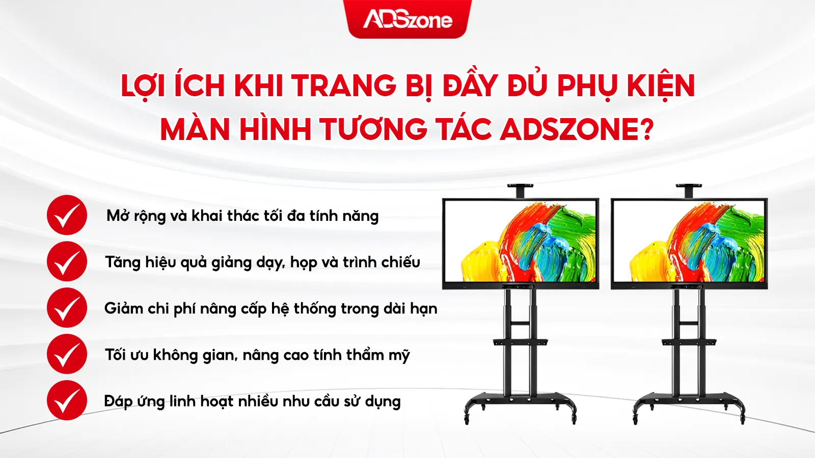 Lợi Ích Khi Màn Hình Tương Tác Có Đầy Đủ Các Phụ Kiện Đi Kèm