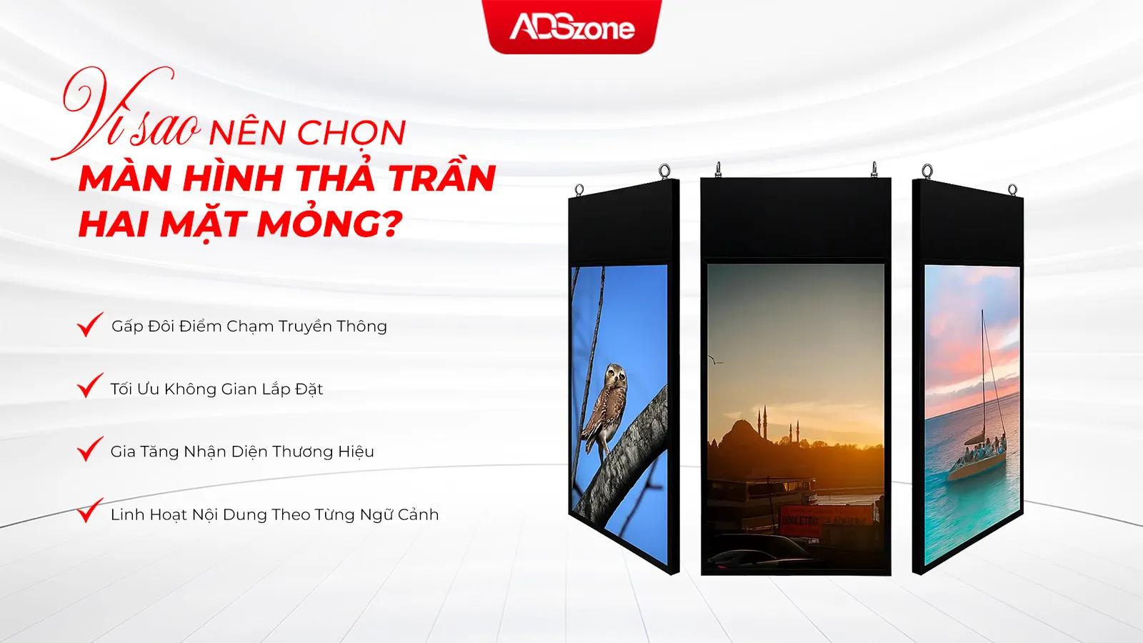 Màn Hình Thả Trần Giúp Tăng Khả Năng Hiển Thị Và Thu Hút Khách Hàng