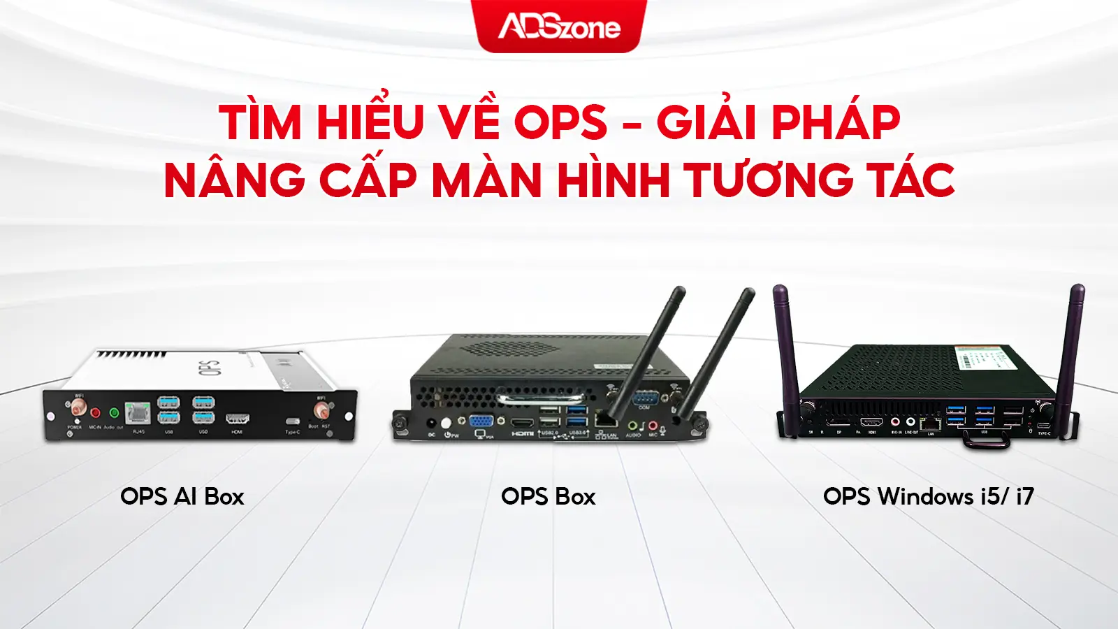 Thiết Bị Nhỏ Gọn - Mạnh Mẽ - Dễ Tích Hợp