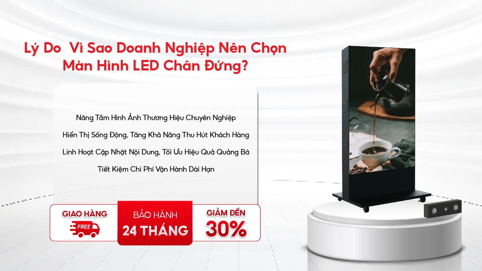 Màn Hình LED Chân Đứng – Giải Pháp Hiển Thị Đáng Đầu Tư Cho Doanh Nghiệp