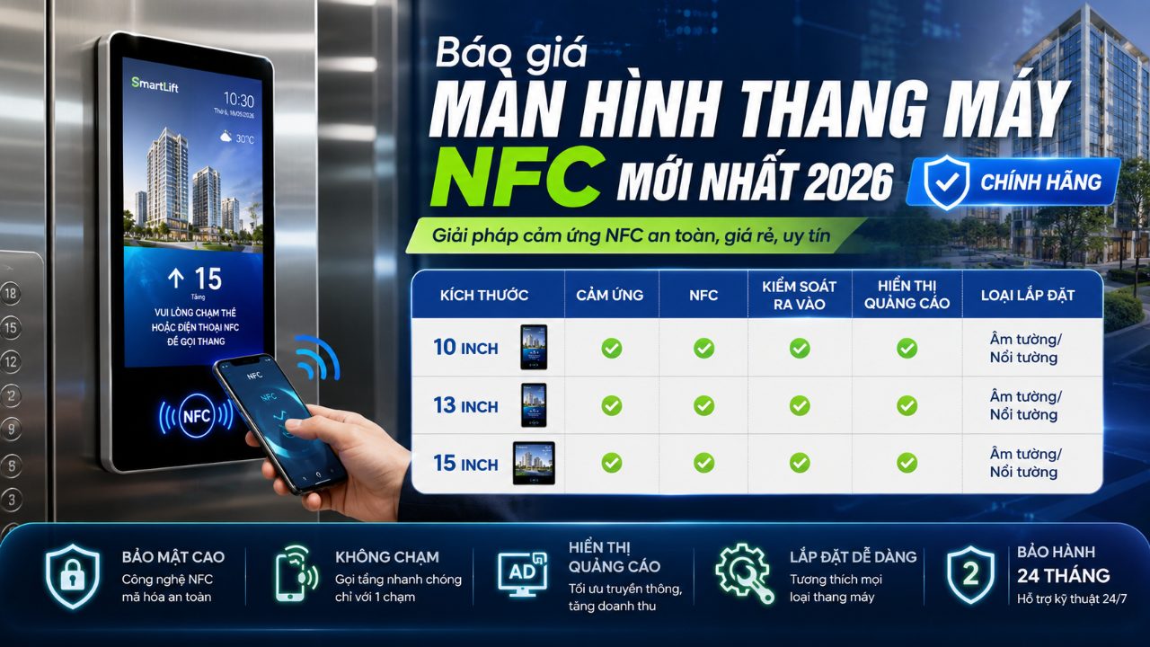 Báo giá màn hình thang máy NFC mới nhất 2026 chính hãng