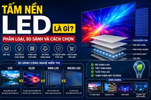 Tấm nền LED là gì? Phân loại và cách chọn