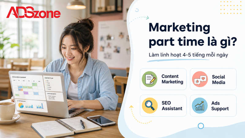 Marketing Part Time Là Gì? 4 Vị Trí Việc Làm Phổ Biến Nhất
