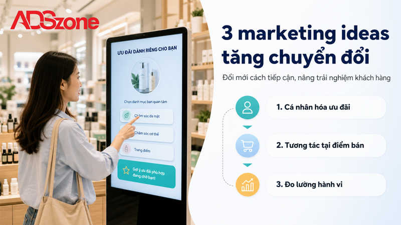 Khám phá 3 marketing ideas đột phá giúp gia tăng chuyển đổi
