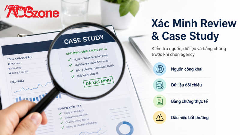 Cách Xác Minh Tính Chân Thực Của Review Và Case Study Từ Agency